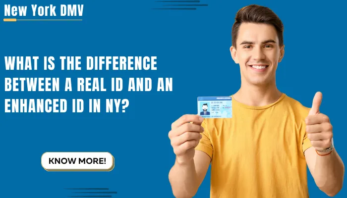 What Is The Difference Between A Real Id And An Enhanced Id In NY